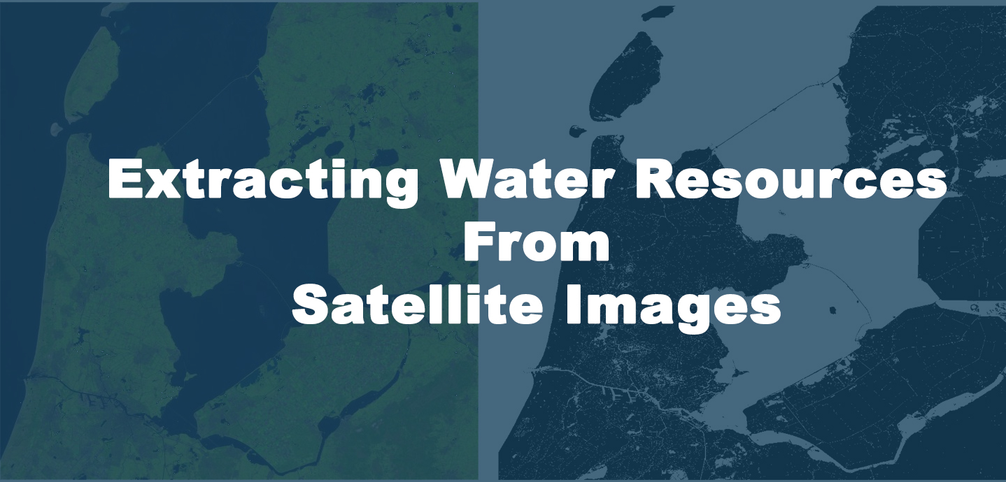 Extracting Water Resources From Satellite Images <br> <br><img src='/images/project-2/images/teaser.jpg'>